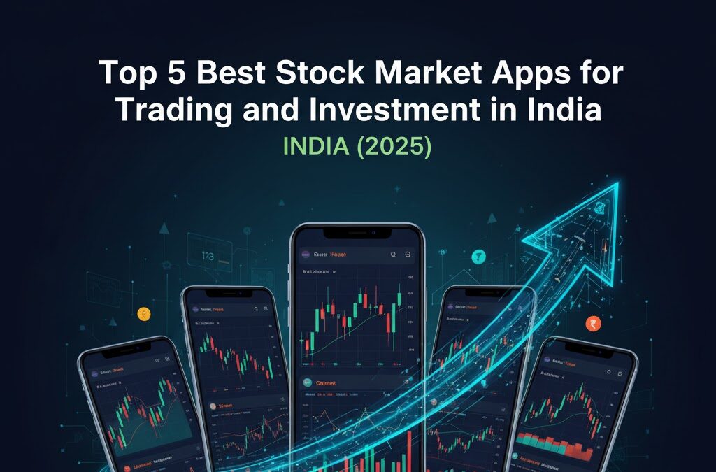 Top 5 Best Stock Market Apps for Trading and Investment in India